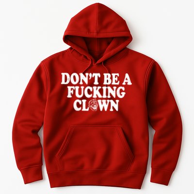 Don't Be A Fucking Clown Funny Hoodie