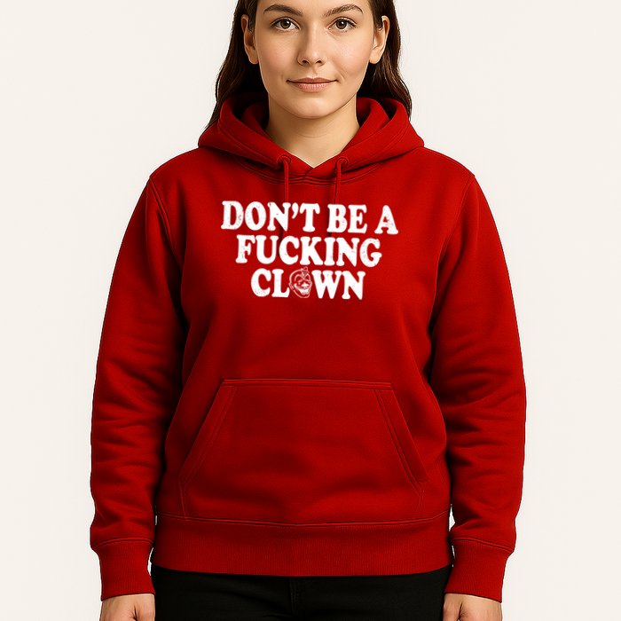 Don't Be A Fucking Clown Funny Hoodie