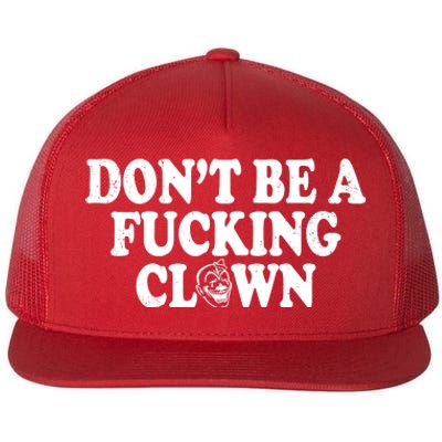 Don't Be A Fucking Clown Funny Flat Bill Trucker Hat