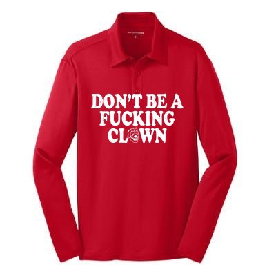 Don't Be A Fucking Clown Funny Silk Touch Performance Long Sleeve Polo