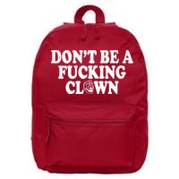 Don't Be A Fucking Clown Funny 16 in Basic Backpack