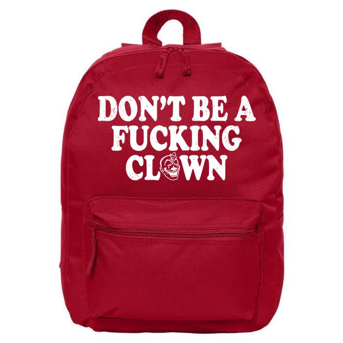 Don't Be A Fucking Clown Funny 16 in Basic Backpack
