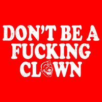 Don't Be A Fucking Clown Funny 16 in Basic Backpack