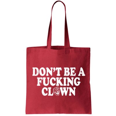 Don't Be A Fucking Clown Funny Bag