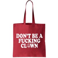 Don't Be A Fucking Clown Funny Bag