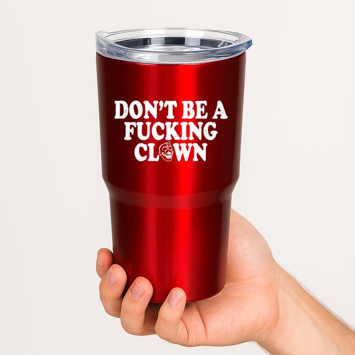 Don't Be A Fucking Clown Funny Tumbler