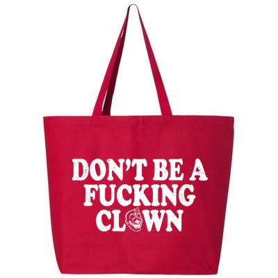 Don't Be A Fucking Clown Funny 25L Jumbo Tote