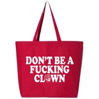 Don't Be A Fucking Clown Funny 25L Jumbo Tote