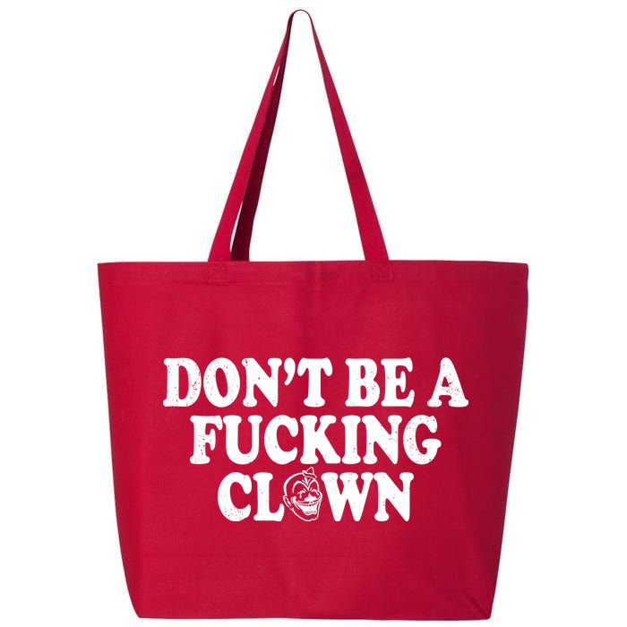 Don't Be A Fucking Clown Funny 25L Jumbo Tote