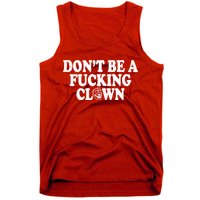 Don't Be A Fucking Clown Funny Tank Top