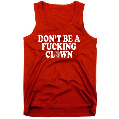 Don't Be A Fucking Clown Funny Tank Top