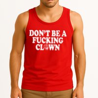 Don't Be A Fucking Clown Funny Tank Top