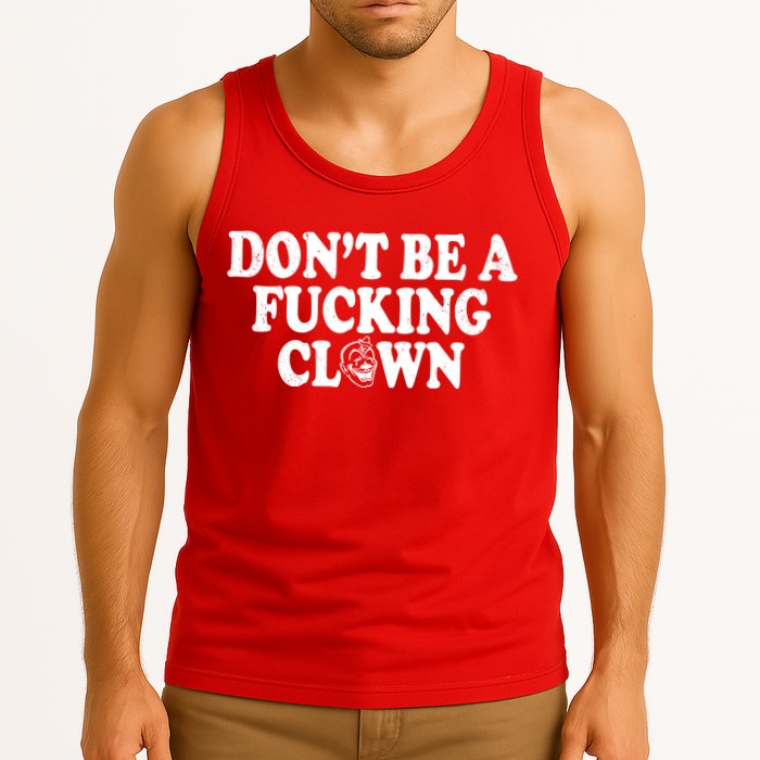 Don't Be A Fucking Clown Funny Tank Top