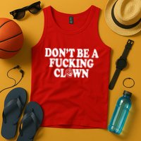 Don't Be A Fucking Clown Funny Tank Top