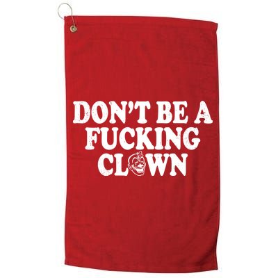 Don't Be A Fucking Clown Funny Golf Towel