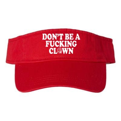 Don't Be A Fucking Clown Funny Visor