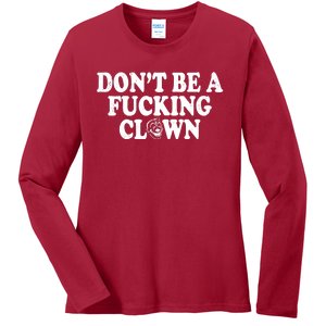 Don't Be A Fucking Clown Funny Ladies Long Sleeve Shirt