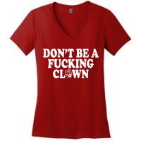 Don't Be A Fucking Clown Funny Women's V-Neck T-Shirt