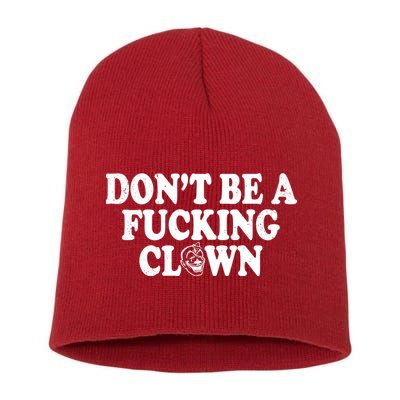 Don't Be A Fucking Clown Funny Short Acrylic Beanie