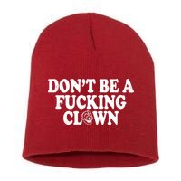 Don't Be A Fucking Clown Funny Short Acrylic Beanie
