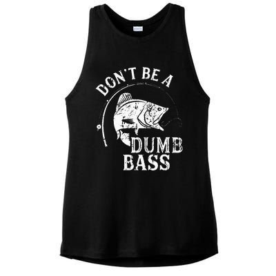 Dont Be A Dumb Bass Funny Fishing Joke Fisherman Dad Gifts Ladies PosiCharge Tri-Blend Wicking Tank