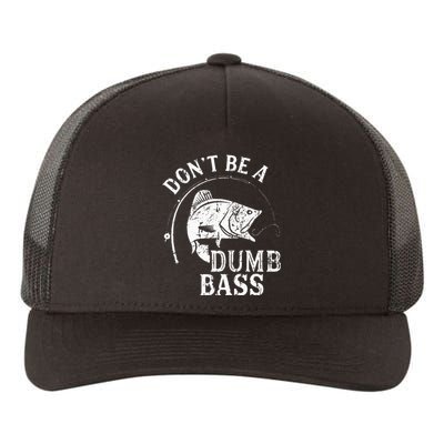 Dont Be A Dumb Bass Funny Fishing Joke Fisherman Dad Gifts Yupoong Adult 5-Panel Trucker Hat