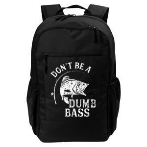 Dont Be A Dumb Bass Funny Fishing Joke Fisherman Dad Gifts Daily Commute Backpack