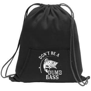 Dont Be A Dumb Bass Funny Fishing Joke Fisherman Dad Gifts Sweatshirt Cinch Pack Bag