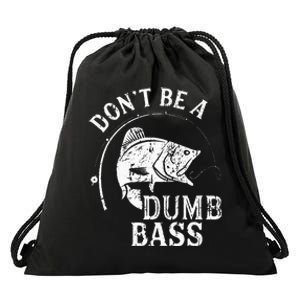 Dont Be A Dumb Bass Funny Fishing Joke Fisherman Dad Gifts Drawstring Bag