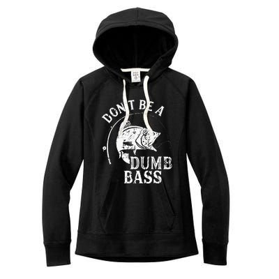 Dont Be A Dumb Bass Funny Fishing Joke Fisherman Dad Gifts Women's Fleece Hoodie