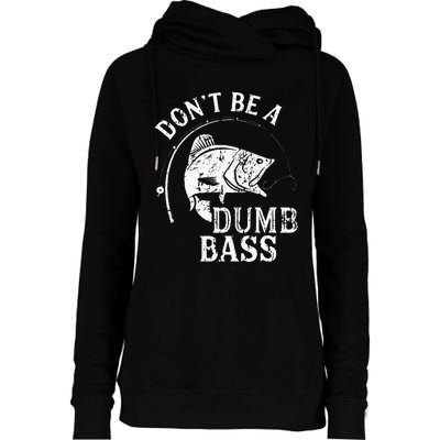 Dont Be A Dumb Bass Funny Fishing Joke Fisherman Dad Gifts Womens Funnel Neck Pullover Hood