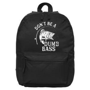 Dont Be A Dumb Bass Funny Fishing Joke Fisherman Dad Gifts 16 in Basic Backpack