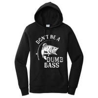 Dont Be A Dumb Bass Funny Fishing Joke Fisherman Dad Gifts Women's Pullover Hoodie