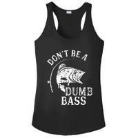 Dont Be A Dumb Bass Funny Fishing Joke Fisherman Dad Gifts Ladies PosiCharge Competitor Racerback Tank