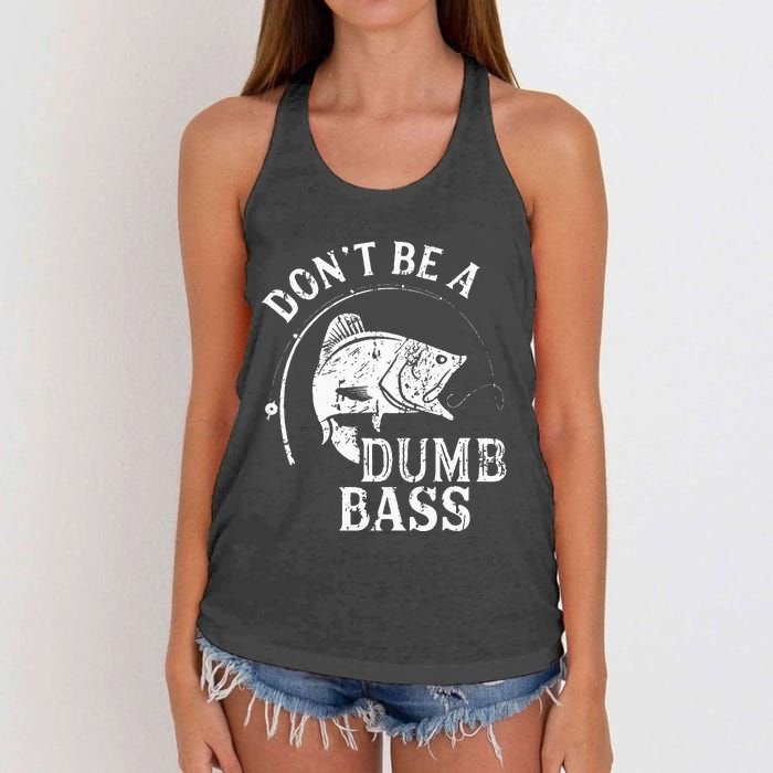 Dont Be A Dumb Bass Funny Fishing Joke Fisherman Dad Gifts Women's Knotted Racerback Tank