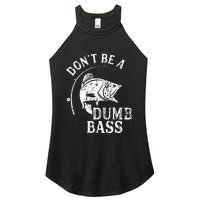 Dont Be A Dumb Bass Funny Fishing Joke Fisherman Dad Gifts Women's Perfect Tri Rocker Tank