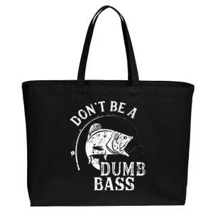 Dont Be A Dumb Bass Funny Fishing Joke Fisherman Dad Gifts Cotton Canvas Jumbo Tote