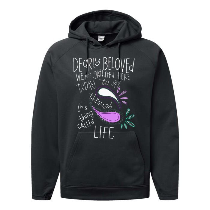 Dearly Beloved Are We Gathered Here Today To Get Through Performance Fleece Hoodie