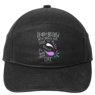 Dearly Beloved Are We Gathered Here Today To Get Through 7-Panel Snapback Hat