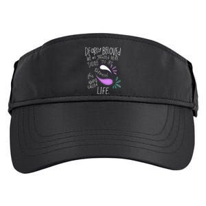 Dearly Beloved Are We Gathered Here Today To Get Through Adult Drive Performance Visor