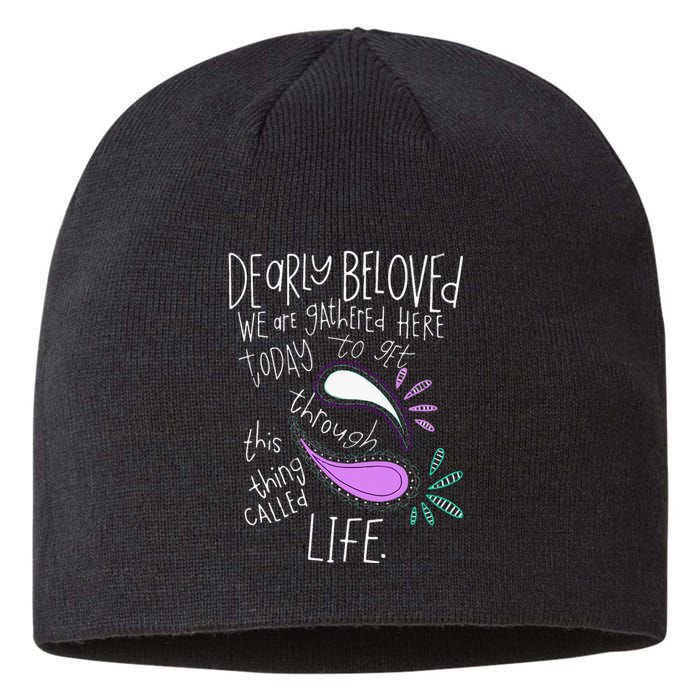 Dearly Beloved Are We Gathered Here Today To Get Through Sustainable Beanie