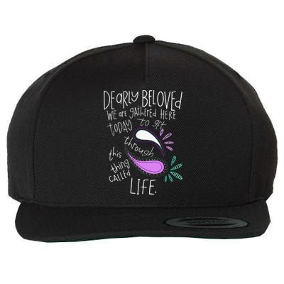 Dearly Beloved Are We Gathered Here Today To Get Through Wool Snapback Cap