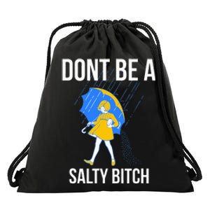 Dont Be A Salty Drawstring Bag