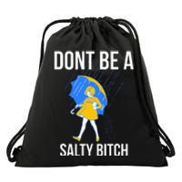 Dont Be A Salty Drawstring Bag