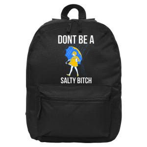 Dont Be A Salty 16 in Basic Backpack