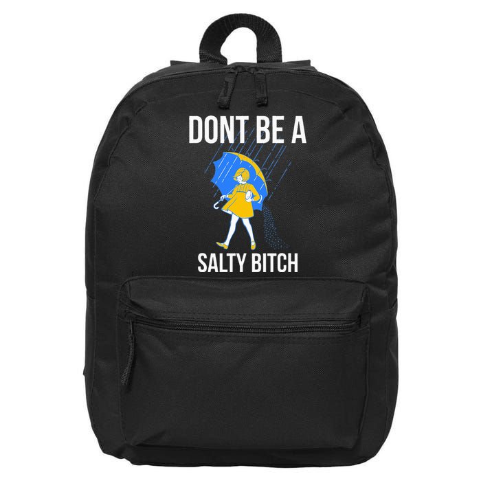 Dont Be A Salty 16 in Basic Backpack