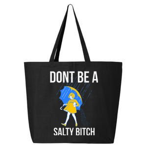 Dont Be A Salty 25L Jumbo Tote