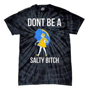 Dont Be A Salty Tie-Dye T-Shirt