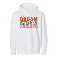 Dream Believe Achieve Retro Quote Garment-Dyed Fleece Hoodie