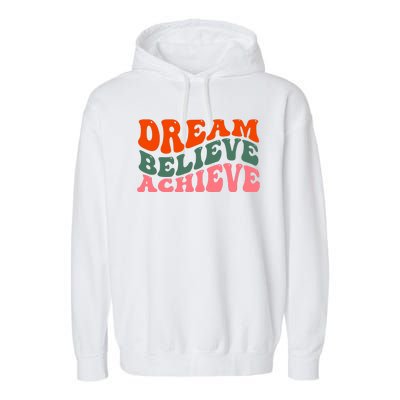 Dream Believe Achieve Retro Quote Garment-Dyed Fleece Hoodie